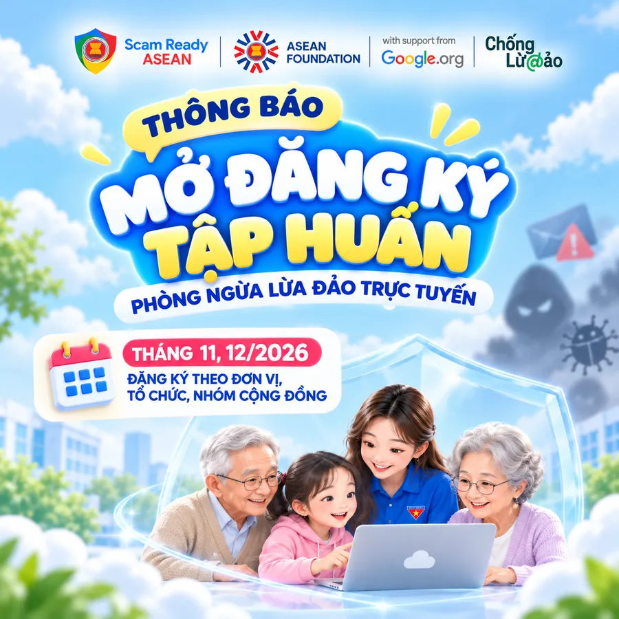 Thông báo mở đăng ký tập huấn phòng ngừa lừa đảo trực tuyến tháng 11 và 12 năm 2026, đăng ký theo đơn vị, tổ chức, nhóm cộng đồng